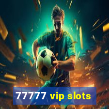 77777 vip slots